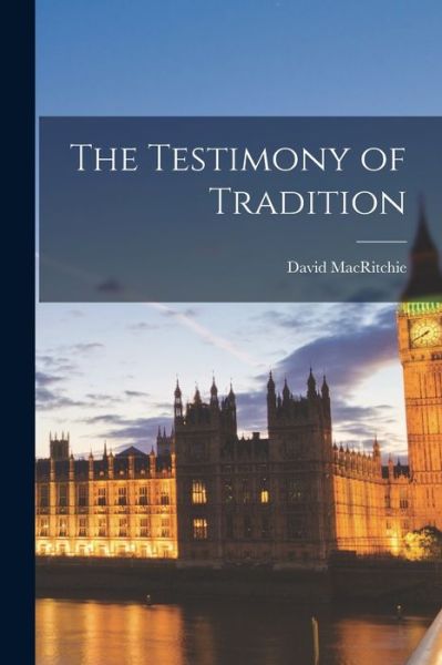 Cover for David Macritchie · Testimony of Tradition (Bog) (2022)
