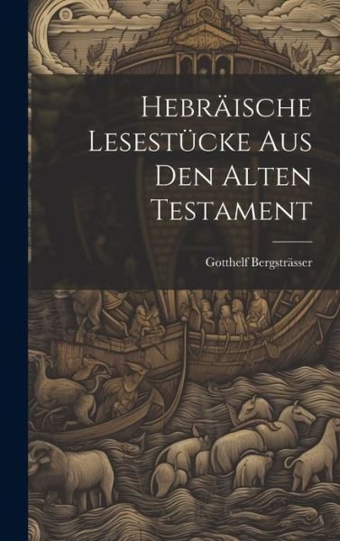 Cover for Gotthelf Bergsträsser · Hebräische Lesestücke Aus Den Alten Testament (Book) (2023)