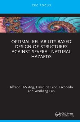 Cover for Ang, Alfredo H-S (University of California University of California, Irvine University of California, Irvine, USA) · Optimal Reliability-Based Design of Structures Against Several Natural Hazards (Hardcover bog) (2021)