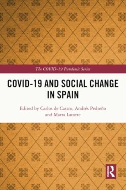 COVID-19 and Social Change in Spain - The COVID-19 Pandemic Series (Paperback Bog) (2024)