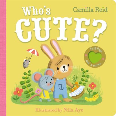 Cover for Camilla Reid · Who's Cute?: An Interactive Lift the Flap Book for Toddlers - Felt Flaps Mirror Books - Camilla Reid (Kartongbok) (2024)