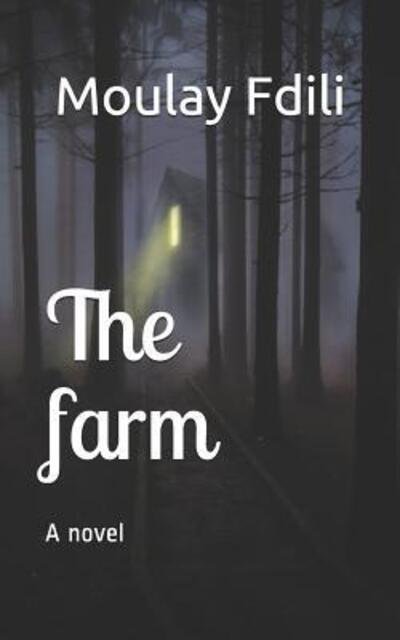 Cover for Moulay Fdili · The farm (Paperback Book) (2019)