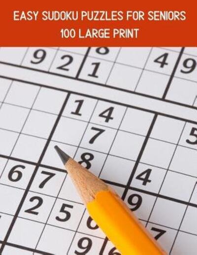 Cover for 8333 Publishing · 100 Easy Sudoku Puzzles For Seniors A Large Print Puzzle Book For Adults (Paperback Book) (2019)