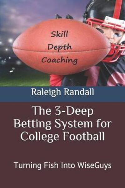 Cover for Raleigh Randall · The 3-Deep Betting System for College Football (Paperback Book) (2019)