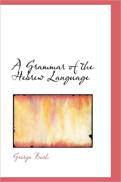 Cover for George Bush · A Grammar of the Hebrew Language (Paperback Book) (2009)