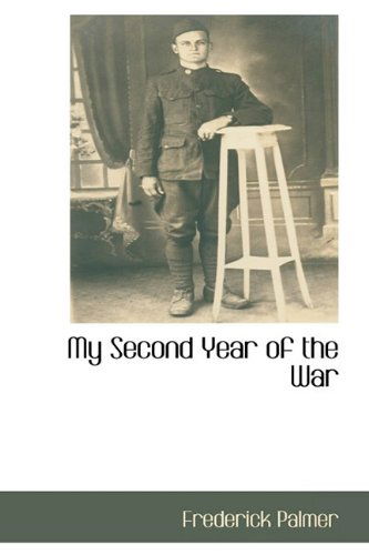 Cover for Frederick Palmer · My Second Year of the War (Paperback Book) (2009)