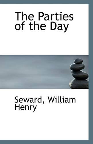 Cover for Seward William Henry · The Parties of the Day (Paperback Book) (2009)