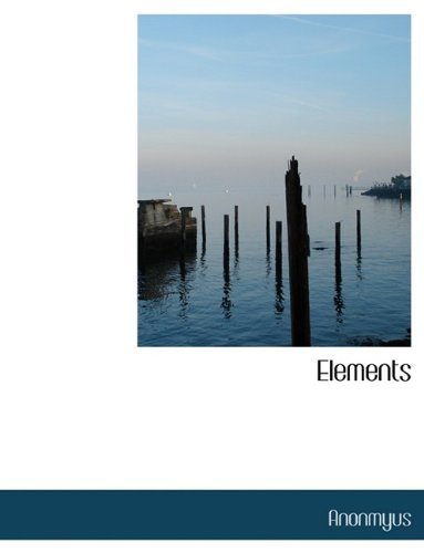 Cover for Anonmyus · Elements (Paperback Book) [Large type / large print edition] (2009)