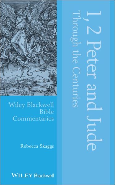 Cover for Rebecca Skaggs · 1, 2 Peter and Jude Through the Centuries - Wiley Blackwell Bible Commentaries (Hardcover Book) (2020)