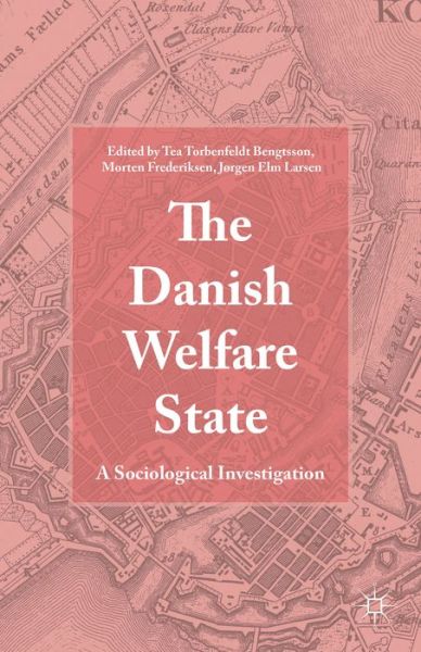 Cover for Morten Frederiksen · The Danish Welfare State: A Sociological Investigation (Hardcover Book) [1st ed. 2015 edition] (2015)