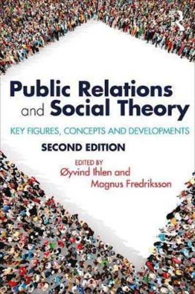 Cover for Øyvind Ihlen · Public Relations and Social Theory: Key Figures, Concepts and Developments - Routledge Communication Series (Paperback Bog) (2018)