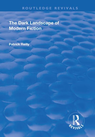 Cover for Patrick Reilly · The Dark Landscape of Modern Fiction (Paperback Book) (2019)