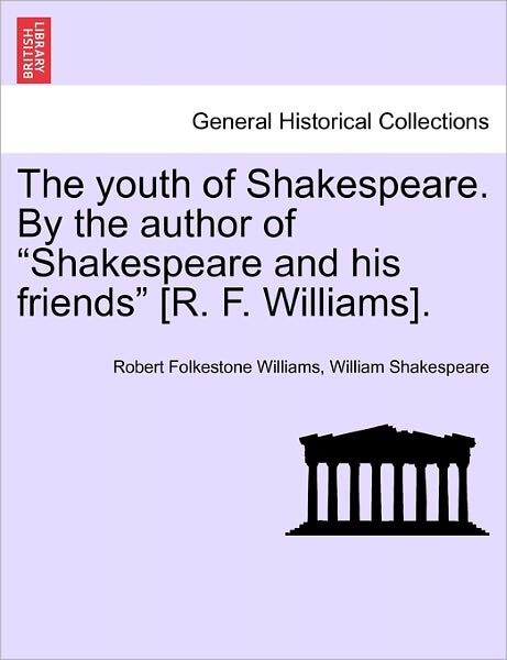 Cover for Robert Folkestone Williams · The Youth of Shakespeare. by the Author of (Paperback Book) (2011)