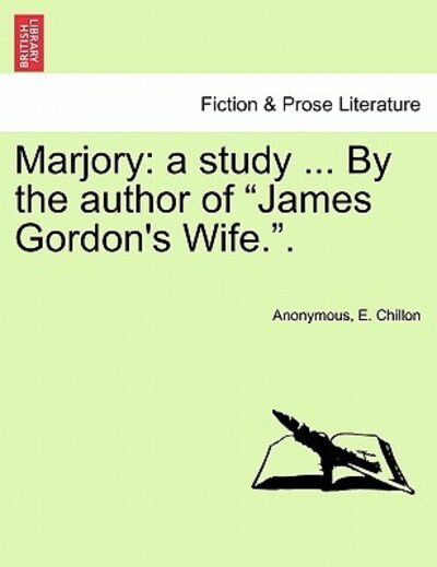 Cover for Anonymous · Marjory: a Study ... by the Author of (Paperback Book) (2011)