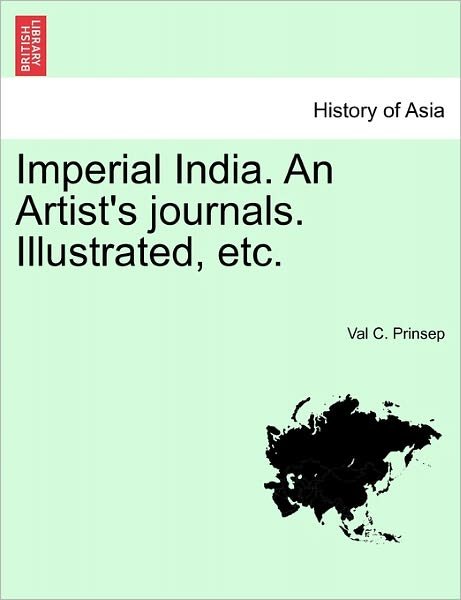 Cover for Val C Prinsep · Imperial India. an Artist's Journals. Illustrated, Etc. (Taschenbuch) (2011)