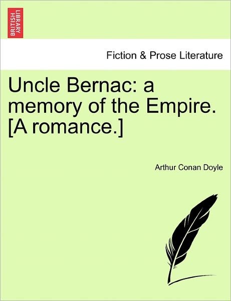Cover for Arthur Conan Doyle · Uncle Bernac: a Memory of the Empire. [a Romance.] (Paperback Bog) (2011)