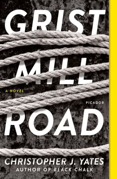 Cover for Christopher J. Yates · Grist Mill Road: A Novel (Paperback Book) (2018)