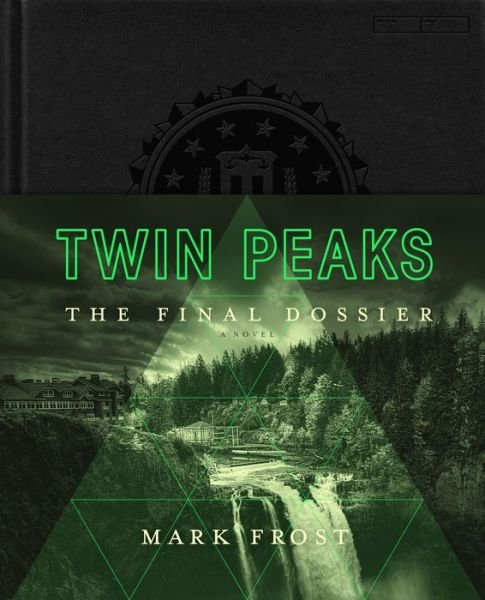 Cover for Mark Frost · Twin Peaks: The Final Dossier - Twin Peaks (Gebundenes Buch) (2017)