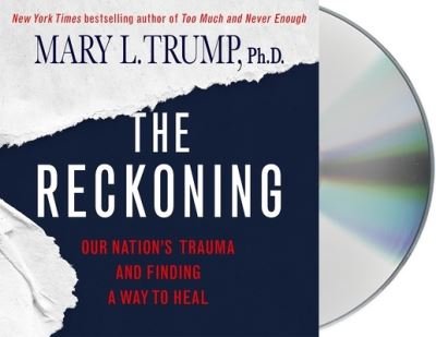 Cover for Mary L. Trump · The Reckoning Our Nation's Trauma and Finding a Way to Heal (CD) (2021)