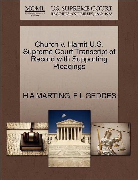 Church V. Harnit U.s. Supreme Court Transcript of Record with Supporting Pleadings - H a Marting - Books - Gale Ecco, U.S. Supreme Court Records - 9781270244301 - October 1, 2011