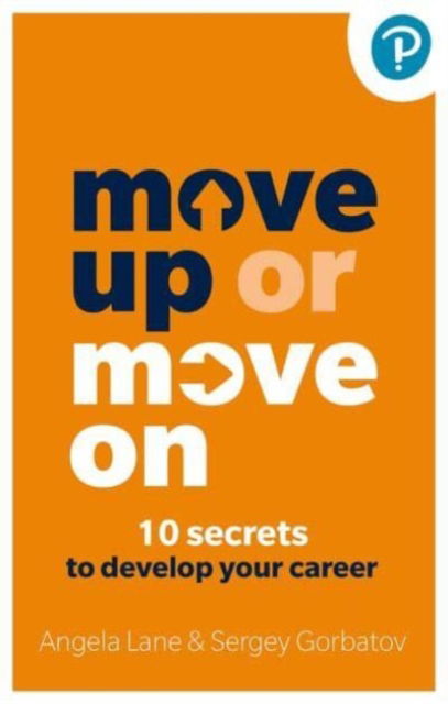 Cover for Sergey Gorbatov · Move Up or Move On: 10 Secrets to Develop your Career (Paperback Book) (2024)