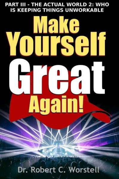 Cover for Robert C. Worstell · Make Yourself Great Again Part 3 (Paperback Bog) (2017)