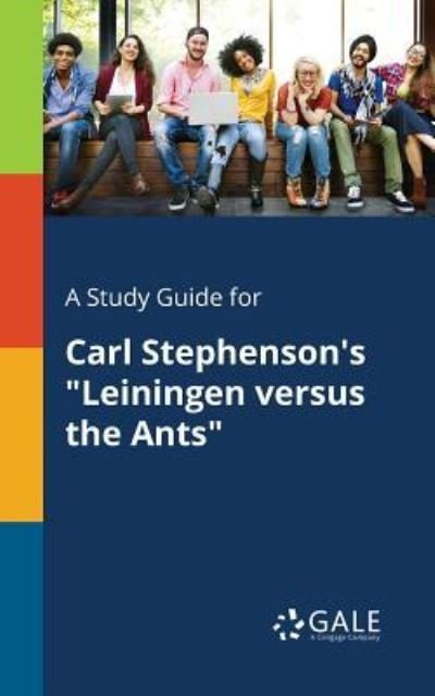 Cover for Cengage Learning Gale · A Study Guide for Carl Stephenson's Leiningen Versus the Ants (Paperback Bog) (2017)
