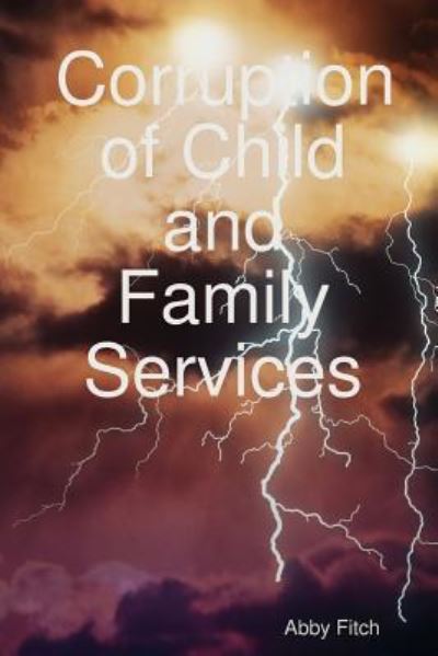 Cover for Abby Fitch · Corruption of Child and Family Services (Paperback Book) (2018)