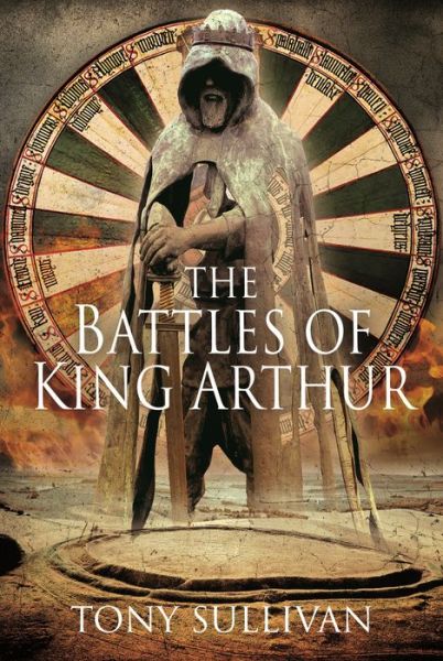 Cover for Tony Sullivan · The Battles of King Arthur (Hardcover Book) (2022)