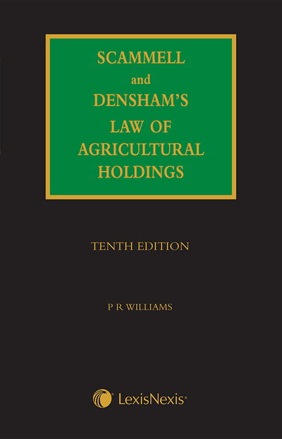 Cover for Peter Williams · Scammell, Densham &amp; Williams' Law of Agricultural Holdings (Hardcover Book) [10 Revised edition] (2015)