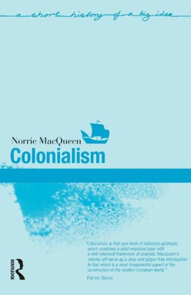Cover for Norrie Macqueen · Colonialism - Short Histories of Big Ideas (Paperback Book) (2007)