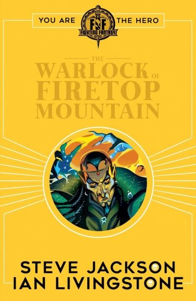 Fighting Fantasy:The Warlock of Firetop Mountain - Fighting Fantasy - Ian Livingstone - Books - Scholastic - 9781407181301 - August 3, 2017