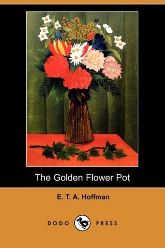Cover for E T a Hoffmann · The Golden Flower Pot (Dodo Press) (Paperback Book) (2008)