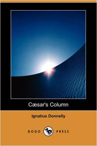 Cover for Ignatius Donnelly · Caesar's Column (Dodo Press) (Taschenbuch) (2009)