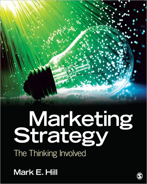 Cover for Mark E. Hill · Marketing Strategy: The Thinking Involved (Paperback Book) (2012)