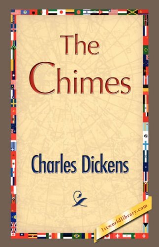 The Chimes - Charles Dickens - Livros - 1st World Library - Literary Society - 9781421897301 - 30 de dezembro de 2007