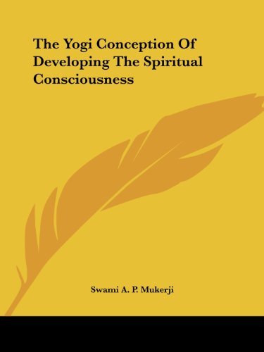Cover for Swami A. P. Mukerji · The Yogi Conception of Developing the Spiritual Consciousness (Paperback Book) (2005)