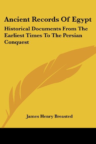 Cover for James Henry Breasted · Ancient Records of Egypt: Historical Documents from the Earliest Times to the Persian Conquest: the First to the Seventeenth Dynasties V1 (Paperback Book) (2006)