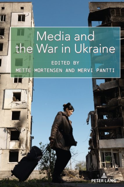 Media and the War in Ukraine - Global Crises and the Media - Mette Mortensen - Böcker - Peter Lang Publishing Inc - 9781433199301 - 30 januari 2024