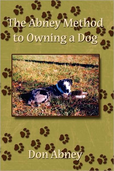Cover for Don Abney · The Abney Method to Owning a Dog (Innbunden bok) (2008)
