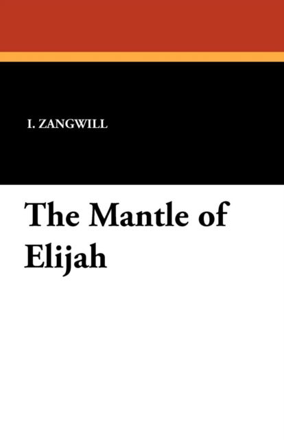 Cover for I. Zangwill · The Mantle of Elijah (Paperback Book) (2011)