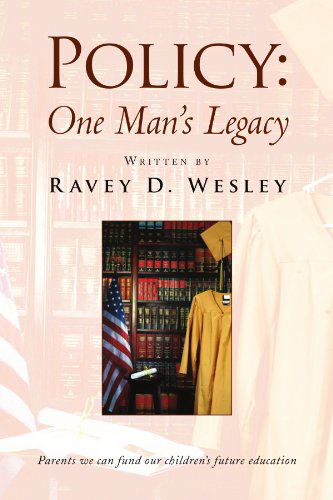 Cover for Ravey D Wesley · Policy: One Man's Legacy (Paperback Book) (2010)