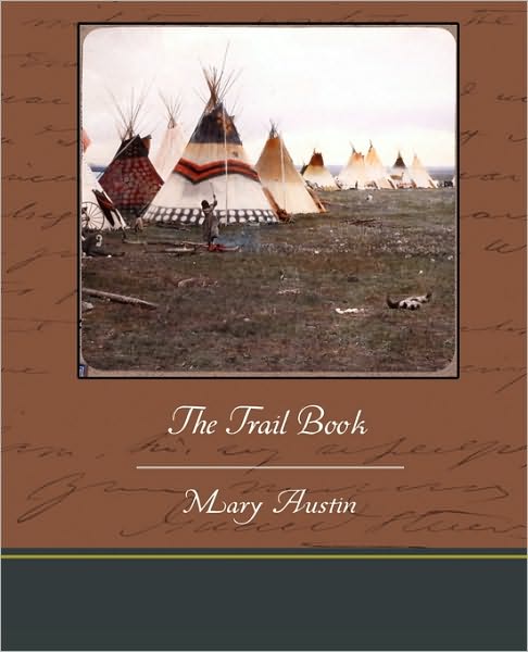 Cover for Mary Austin · The Trail Book (Pocketbok) (2010)