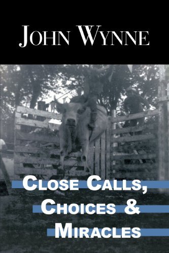 Cover for John Wynne · Close Calls, Choices and Miracles (Paperback Book) (2009)