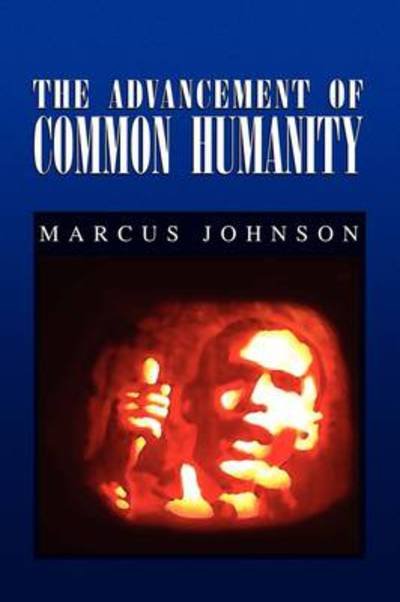 Cover for Marcus Johnson · The Advancement of Common Humanity (Pocketbok) (2009)