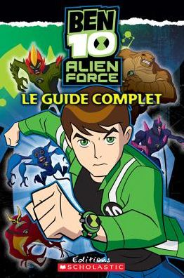 Cover for Tracey West · Ben 10 Alien Force - Le Guide Complet (Paperback Book) (2010)