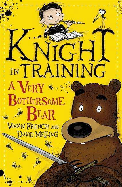 Knight in Training: A Very Bothersome Bear: Book 3 - Knight in Training - Vivian French - Books - Hachette Children's Group - 9781444922301 - October 1, 2015