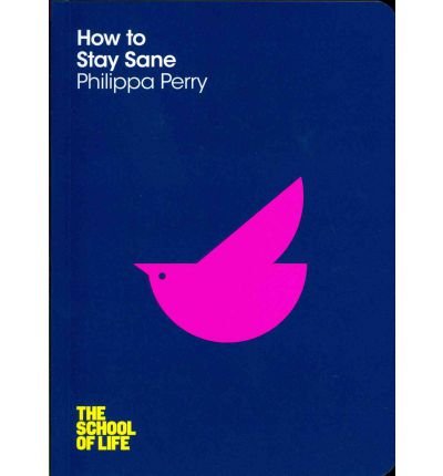 Cover for Philippa Perry · How to Stay Sane - School of Life (Taschenbuch) [Main Market Ed. edition] (2012)