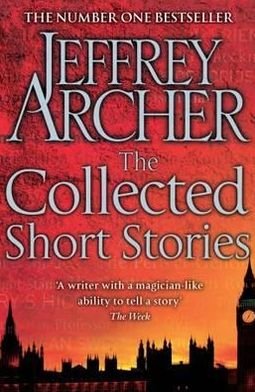 Cover for Jeffrey Archer · The Collected Short Stories (Pocketbok) [Airside, Irish &amp; Open market edition] (2012)