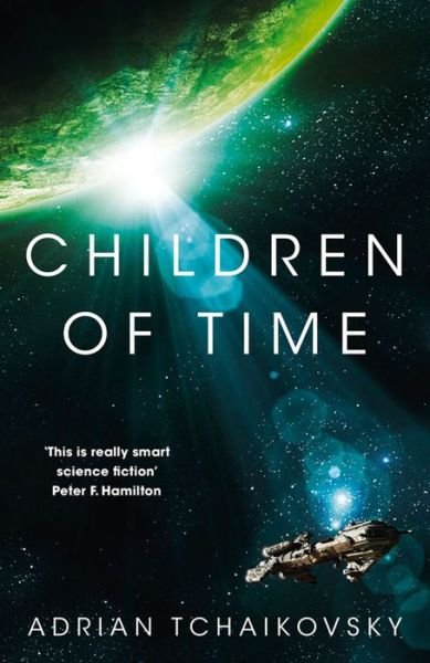 Cover for Adrian Tchaikovsky · Children of Time: Winner of the Arthur C. Clarke Award for Best Science Fiction Novel - The Children of Time Novels (Paperback Book) [Main Market Ed. edition] (2016)